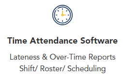 Time Attendance Software
Lateness & Over-Time Reports Shift/ Roster/ Scheduling
